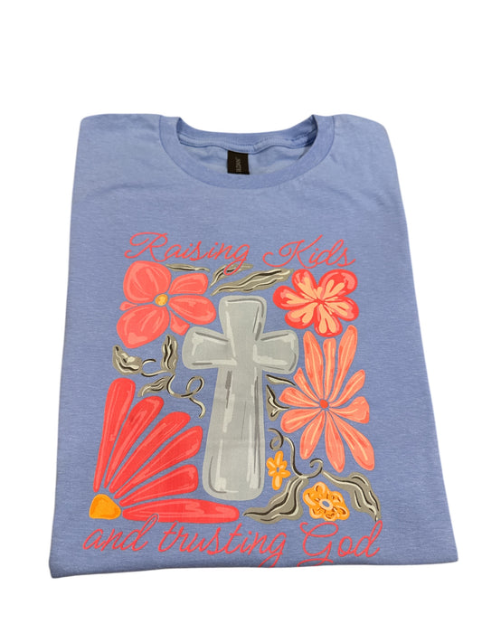 Raising Kids and Trusting God Tee